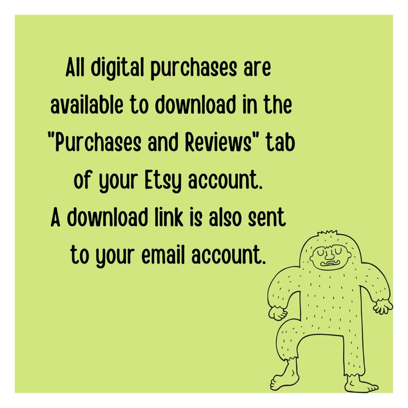 Op de afbeelding: Een groene achtergrond met een tekstvak waarin staat: "Alle digitale aankopen zijn beschikbaar om te downloaden in het tabblad "Aankopen en beoordelingen" van je Etsy-account. Een downloadlink wordt ook naar je e-mailaccount gestuurd." Een groen monster uit een cartoon staat rechts van het tekstvak.