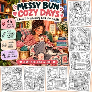 May include: A coloring book titled Messy Bun Cozy Days featuring 45 unique designs with bold outlines. The cover shows an illustration of a person with a messy bun holding a mug, sitting with a cat, and surrounded by several sample coloring pages.