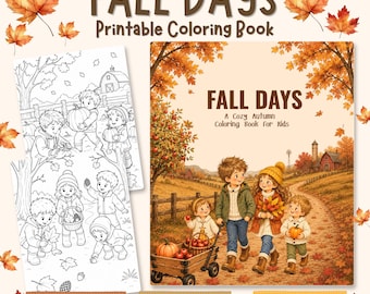 May include: A printable coloring book titled Fall Days featuring a cover illustration of children in an autumn landscape with a wagon of apples and pumpkins, alongside black and white coloring pages of children playing outdoors.