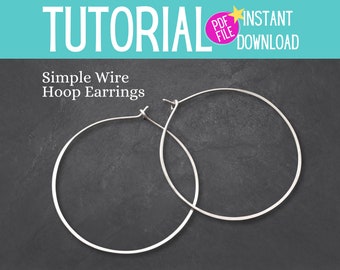 Wire Hoop Earring Tutorial PDF: How to Make Simple Wire Hoop Earrings, Jewelry Tutorial Jewelry Making Instructional Lesson