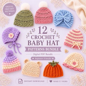 May include: A digital bundle of 12 crochet baby hat patterns featuring various designs including a green hat with a pom-pom, a pink hat with a pom-pom, a blue bow hat, a purple bonnet with a flower, a striped hat, a textured hat, and a pumpkin hat.