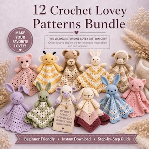 May include: A collection of 12 crochet lovey patterns featuring various animal designs including a bee, bear, bunny, sheep, and cat. The image includes text stating 12 Crochet Lovey Patterns Bundle, includes detailed step-by-step instructions with photos.