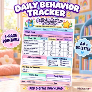 May include: A Daily Behavior Tracker printable document featuring sections for student information, daily behavior checks with checkboxes, a win to celebrate, support that helped, one step for tomorrow, teacher notes, and a family reply section.