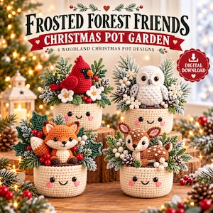 May include: Four crocheted animal figures in cream-colored pots with smiling faces. The figures include a red cardinal, a white owl, an orange fox, and a brown fawn. Each is surrounded by green pine branches, white berries, and pinecones.