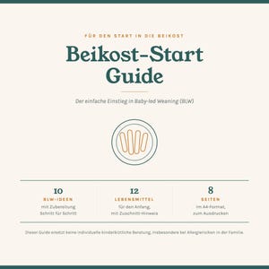 Puede incluir: Una guía digital titulada Beikost-Start Guide para la alimentación complementaria dirigida por el bebé. Incluye un icono circular central con cuatro líneas verticales, 10 ideas de comidas, 12 alimentos con consejos y 8 páginas A4 imprimibles.