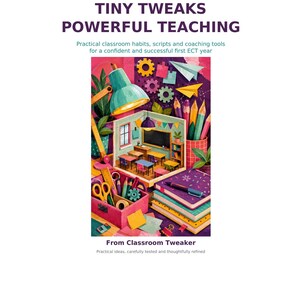 Puede incluir: Una portada de libro titulada Tiny Tweaks Powerful Teaching, A friendly, practical ECT companion. La ilustración muestra una lámpara de escritorio, un aula en miniatura, lápices, tijeras y cuadernos apilados en tonos vibrantes de morado, rosa y turquesa.