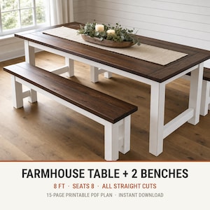 May include: A dining set consisting of a rectangular table with a dark brown wood top and white legs, accompanied by two matching benches. The table features a beige runner and a wooden bowl with greenery and two candles. Text reads: FARMHOUSE TABLE + 2 BENCHES 8 FT SEATS 8 ALL STRAIGHT CUTS 15-PAGE PRINTABLE PDF PLAN INSTANT DOWNLOAD.