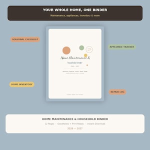 May include: A digital home maintenance and household binder document featuring the text "YOUR WHOLE HOME, ONE BINDER" and "Home Maintenance & household binder 2026-2027". It includes labels for seasonal checklist, appliance tracker, home inventory, and repair log.