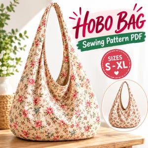 May include: A hobo bag sewing pattern PDF featuring a cream-colored fabric with a pink and green floral print. The text reads HOBO BAG Sewing Pattern PDF and SIZES S-XL. A smaller circular inset shows the same bag from a slightly different angle.