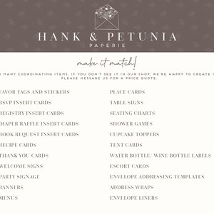 Op de afbeelding: Een lijst met bruiloft- en feestversiering die wordt aangeboden door Hank & Petunia Paperie. De lijst bevat bedankkaartjes en stickers, RSVP-inlegkaarten, registratie-inlegkaarten, luiers-loterij-inlegkaarten, boekverzoek-inlegkaarten, receptenkaarten, bedankkaartjes, welkomstborden, feestversiering, banners, menu's, plaatskaartjes, tafelkaarten, zitplaatskaarten, douchespellen, cupcake-toppers, tentkaarten, waterfles-/wijnfleslabels, begeleidingskaarten, adrestemplates voor enveloppen, adresomslagen en envelopvoeringen.