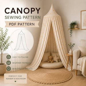 May include: A beige fabric canopy with a star pattern, featuring a conical top and floor-length drapes. The image includes text: CANOPY SEWING PATTERN, PDF PATTERN, EASY TO FOLLOW, BEGINNER FRIENDLY, BEAUTIFUL & TIMELESS, PERFECT FOR NURSERY & KIDS ROOM.