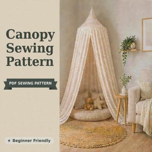 May include: A digital PDF sewing pattern for a hanging bed canopy. The text reads Canopy Sewing Pattern, PDF SEWING PATTERN, and Beginner Friendly. The image shows a cream-colored fabric canopy with gold star accents draped over a round floor cushion.