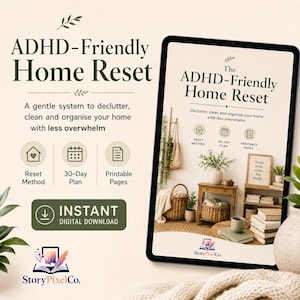 May include: A digital download titled ADHD-Friendly Home Reset, featuring a tablet displaying a guide for home organisation. The text includes Reset Method, 30-Day Plan, and Printable Pages. The StoryPixelCo logo is visible at the bottom.