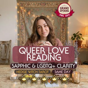 May include: A promotional graphic for a Queer Love Reading service featuring text that reads Queer Love Reading, Sapphic & LGBTQ+ Clarity, Hedge Witch Tarot, Same Day, and Grand Opening 70% Off, with five gold stars at the bottom of the image.