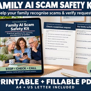 May include: A digital Family AI Scam Safety Kit displayed on a tablet and printed pages. The kit includes checklists and a family verification plan with text such as Check a suspicious request and Stop, Check, Call. It is a 20-page printable and fillable PDF.