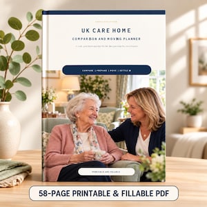 May include: A 58-page printable and fillable PDF planner titled UK CARE HOME COMPARISON AND MOVING PLANNER. The cover features a photograph of two people sitting together, with text sections for Compare, Prepare, Move, and Settle.