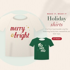 Op de afbeelding: Een wit t-shirt met rode en gouden tekst merry & bright en een kleiner groen t-shirt met witte tekst HO HO HO. De tekst rechts luidt MAKE IT, WEAR IT Holiday shirts, Cut from heat transfer vinyl en HTV READY.