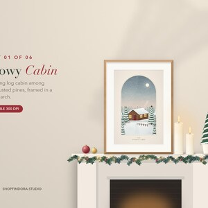 May include: A framed art print featuring a winter scene with a log cabin, snow-covered pine trees, and a full moon under an arched border. The text reads PRINT 01 OF 06, Snowy Cabin, A glowing log cabin among snow-dusted pines, framed in a vintage arch, PRINTABLE 300 DPI, and SHOPFINDORA STUDIO.