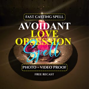 Avoidant Love Obsession Spell | Fast Casting Spell for Avoidant Ex to Return
