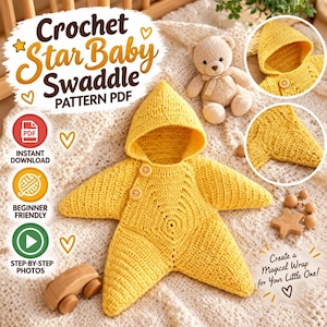 May include: A yellow crochet star-shaped baby swaddle with a hood and two wooden buttons. The image includes text reading Crochet Star Baby Swaddle PATTERN PDF, Instant Download, Beginner Friendly, Step-by-Step Photos, and Create a Magical Wrap.