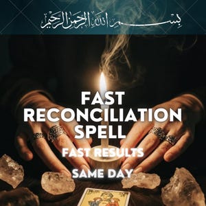 May include: A lit white candle stands between two hands wearing silver rings, surrounded by clear quartz crystals and a tarot card. The text reads: FAST RECONCILIATION SPELL, FAST RESULTS, SAME DAY, and Arabic calligraphy at the top.