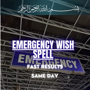May include: A rectangular blue sign with white text reading EMERGENCY, overlaid with white text that reads EMERGENCY WISH SPELL, FAST RESULTS, and SAME DAY. Above the sign, white Arabic calligraphy is displayed against a dark background.