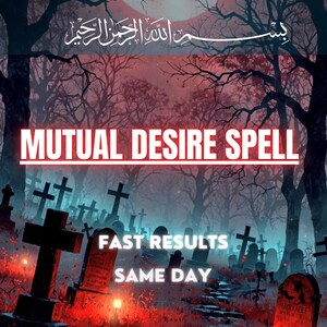 May include: A digital graphic featuring a dark, red-toned graveyard scene with silhouettes of bare trees and tombstones. The text reads MUTUAL DESIRE SPELL, FAST RESULTS, and SAME DAY, with Arabic calligraphy at the top against a glowing red sky.