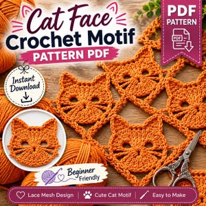 May include: A digital PDF pattern for a cat face crochet motif featuring orange yarn, a lace mesh design, and a beginner-friendly label. The image displays multiple interconnected cat-shaped crochet pieces, a ball of yarn, and scissors.