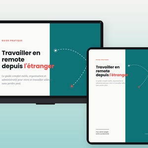 May include: A laptop and a tablet displaying a digital guide titled Travailler en remote depuis l'étranger. The screen features a white and teal split design with black text, red accents, and a dotted line graphic connecting two points.