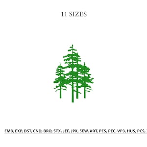 Peut inclure: Un motif de broderie machine vert représentant un groupe de trois pins. Le texte 11 SIZES apparaît au-dessus des arbres, et le texte EMB, EXP, DST, CND, BRO, STX, JEF, JPX, SEW, ART, PES, PEC, VP3, HUS, PCS, XXX est imprimé sous le motif.