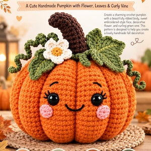 May include: A crochet pumpkin pattern featuring text that reads Crochet Pumpkin Pattern, A Cute Handmade Pumpkin with Flower, Leaves & Curly Vine. The image shows an orange pumpkin with a brown stem, a white flower, green leaves, and curly vines.