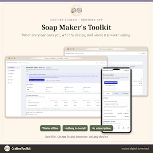 May include: A digital Soap Maker's Toolkit browser app interface displayed on a computer screen and a smartphone. The software features a dashboard for tracking ingredients, recipes, and product economics, with buttons for offline use and no subscription.