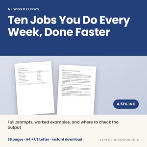 May include: A digital guide titled AI Workflows: Ten Jobs You Do Every Week, Done Faster. The document includes 39 pages in A4 and US Letter formats, featuring full prompts, worked examples, and output checks. A blue badge indicates 4.51% ink usage.