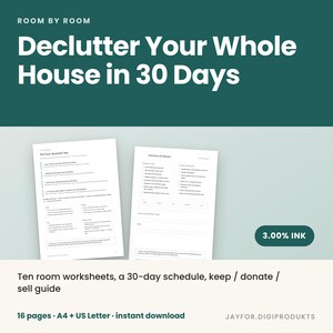 May include: A digital decluttering guide featuring the text Room by Room Declutter Your Whole House in 30 Days. Includes ten room worksheets, a 30-day schedule, and a keep, donate, or sell guide. The document is 16 pages, available in A4 and US Letter.