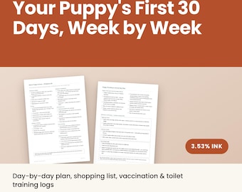 May include: A digital puppy training guide titled Your Puppy's First 30 Days, Week by Week. It includes two white pages with black text featuring a shopping list, puppy proofing, and arrival day plan. The document is 12 pages, A4 and US Letter size.