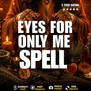Eyes For Only Me, Obsession Spell, Loyalty Spell, Fidelity Ritual, Choose Me Spell, Connection, Relationship,