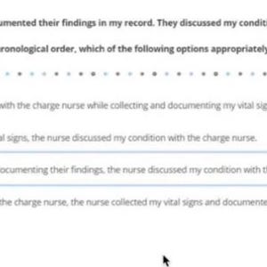 Pode incluir: Uma tela de avaliação digital apresentando uma pergunta de múltipla escolha sobre ordem cronológica. O texto diz: The nurse took my vital signs. They documented their findings in my record. They discussed my condition with the charge nurse.