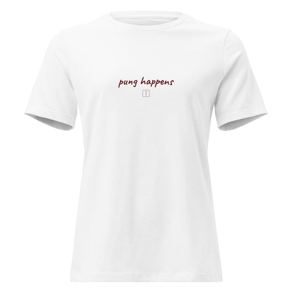 Pung Happens Women T-Shirt