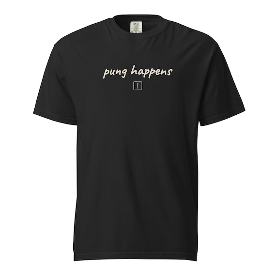 Pung Happens T-Shirt