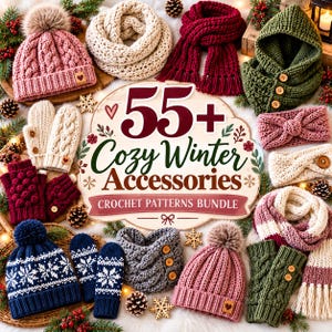 May include: A collection of crochet winter accessories including hats with pom-poms, scarves, mittens, headbands, and cowls in various colours like pink, red, green, blue, and cream, surrounding a sign reading 55+ Cozy Winter Accessories.