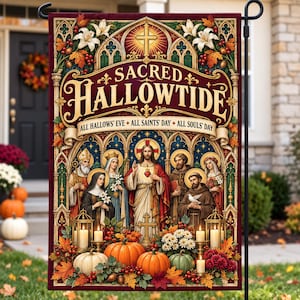 May include: A rectangular garden flag featuring the text SACRED HALLOWTIDE, ALL HALLOWS' EVE, ALL SAINTS' DAY, and ALL SOULS' DAY. The design displays religious figures, a central cross, lit lanterns, pumpkins, and autumn leaves in a gothic style.