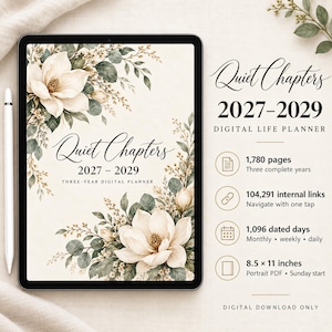 May include: A digital tablet displaying a Quiet Chapters 2027-2029 digital life planner with cream-colored pages, white magnolia flowers, and green foliage. The screen lists 1,780 pages, 104,291 internal links, 1,096 dated days, and 8.5 x 11 inches size.