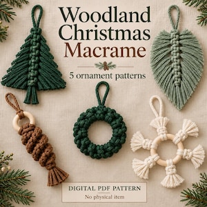 May include: Five macrame ornaments including a dark green tree, a sage leaf, a brown pinecone, a dark green wreath, and a white snowflake. Text reads: Woodland Christmas Macrame, 5 ornament patterns, DIGITAL PDF PATTERN, No physical item.