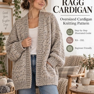 May include: An oversized, chunky knit cardigan in a speckled beige and grey yarn. The text on the image reads: EVERYDAY RAGG CARDIGAN, Oversized Cardigan Knitting Pattern, Step-by-Step Illustrated Guide, XS - 5XL, Beginner Friendly, BabyPurlCo.