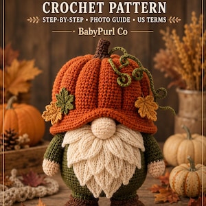 May include: A crochet pattern document titled PUMPKIN GNOME CROCHET PATTERN STEP-BY-STEP PHOTO GUIDE US TERMS by BabyPurl Co. The image features a crocheted gnome wearing a large orange pumpkin hat with green vines and leaves, a cream beard, and brown boots.