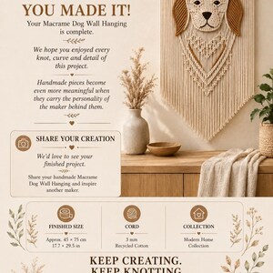 May include: A macrame wall hanging featuring a dog face design in cream and brown cotton cord. The text reads: THANK YOU FOR CREATING WITH US, YOU MADE IT! Your Macrame Dog Wall Hanging is complete. FINISHED SIZE Approx. 45 x 75 cm 17.7 x 29.5 in.