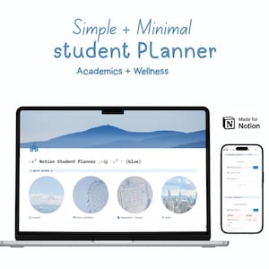 May include: A laptop and a smartphone displaying a digital student planner template with the text Simple + Minimal student PLanner Academics + Wellness and Made for Notion. The interface features blue-toned mountain graphics and circular icons.