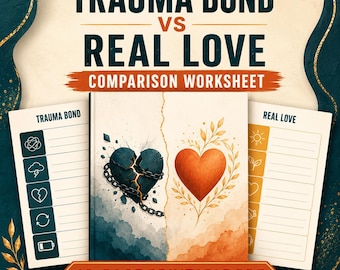 Fiche de comparaison entre lien traumatique et amour véritable | Cahier d'exercices PDF de 10 pages
