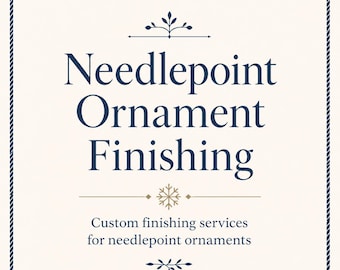 Needlepoint Ornament Finishing | 1-2 Week Turnaround