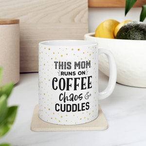 Funny Mom Mug, Gift for Mom, Mothers Day Present, Coffee Lover, Sarcastic Mother Present, Tea Drinker, Coffee Chaos